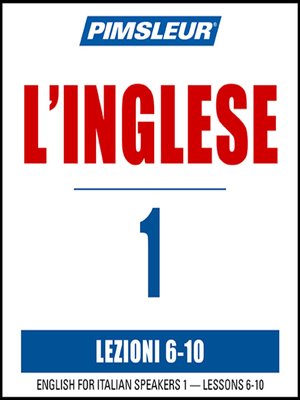 cover image of Pimsleur English for Italian Speakers Level 1 Lessons 6-10 MP3
